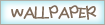 check wallpaper�@�ǎ��f��